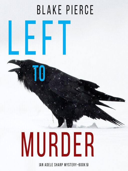Title details for Left to Murder by Blake Pierce - Available